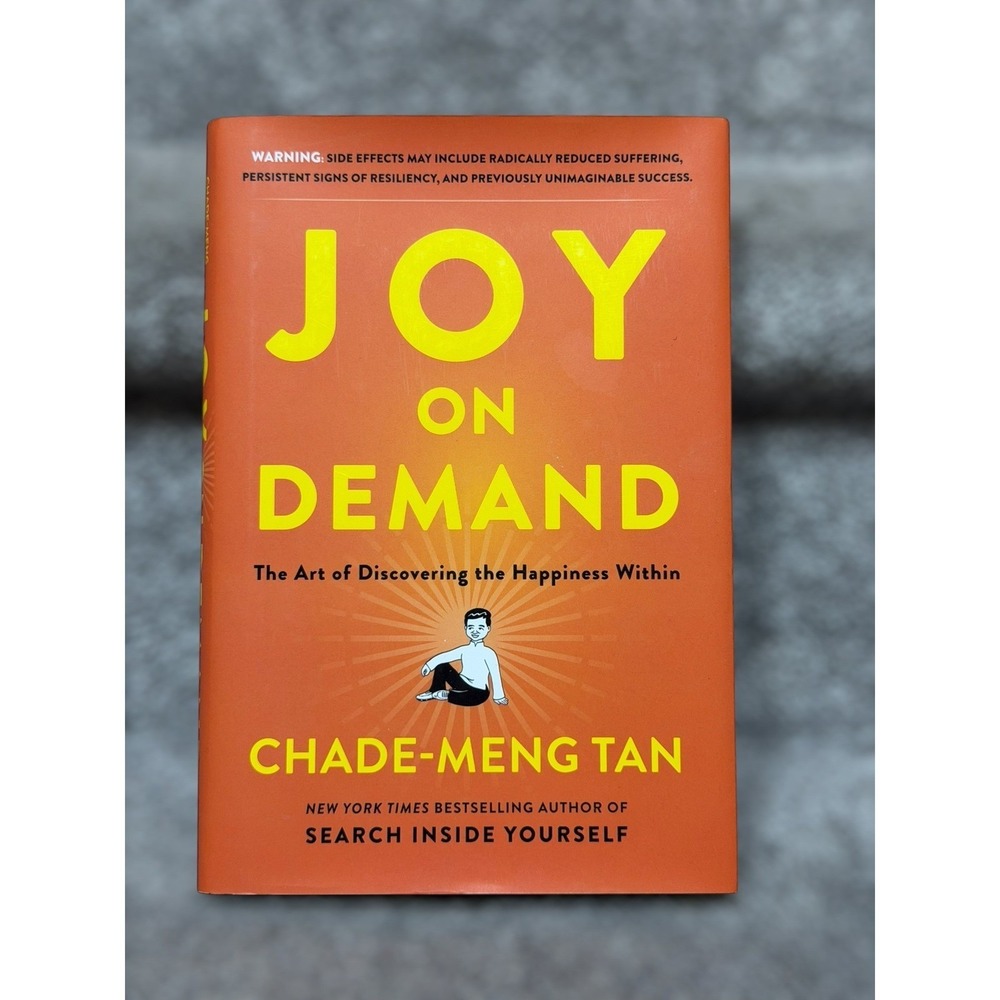 Joy on Demand Book Chade Meng Tan First Edition Hardcover Mindfulness Happiness